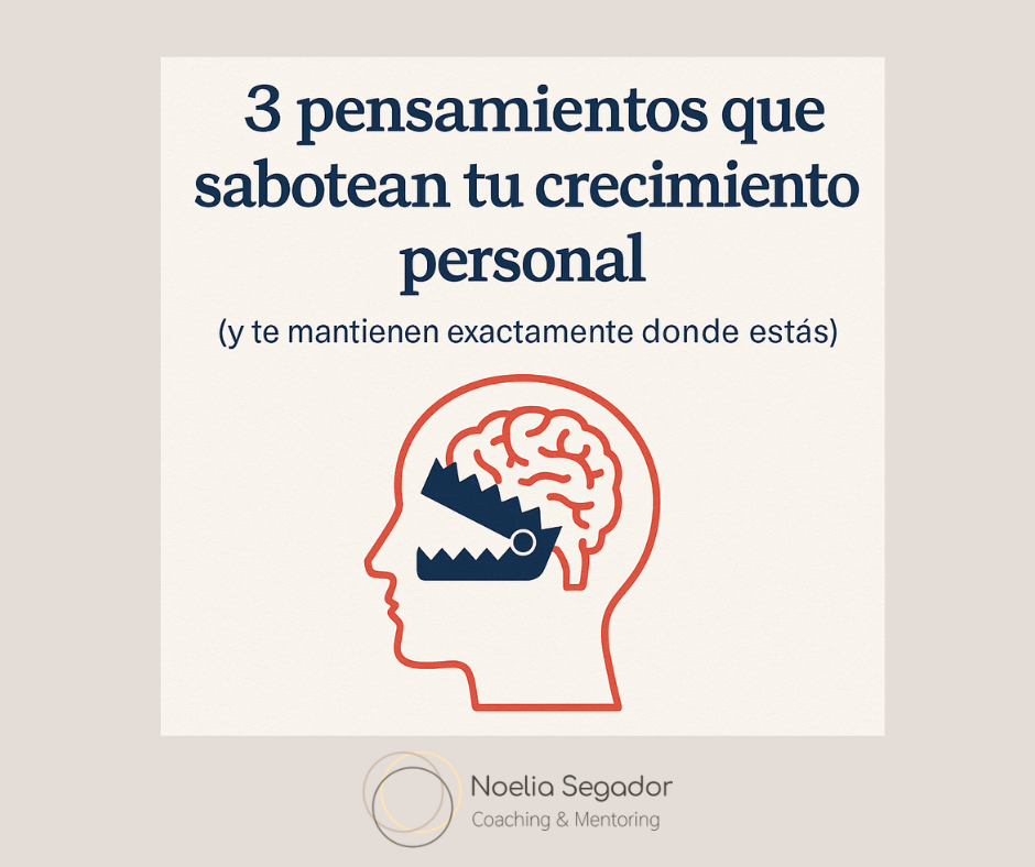 3 pensamientos que sabotean tu crecimiento personal